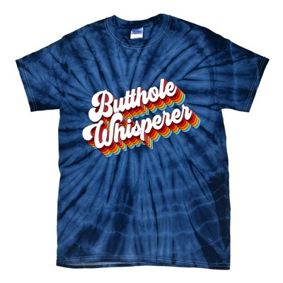 Butthole Whisperer Sarcastic Jokes Retro Tie-Dye T-Shirt