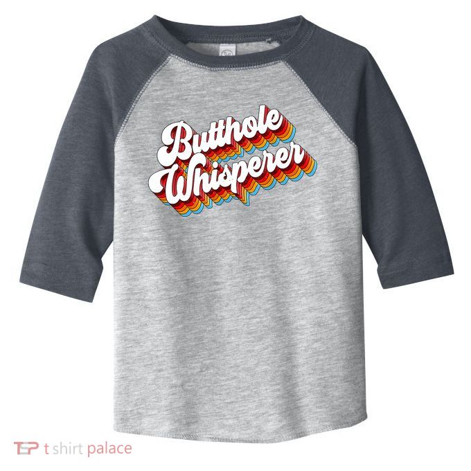 Butthole Whisperer Sarcastic Jokes Retro Toddler Fine Jersey T-Shirt