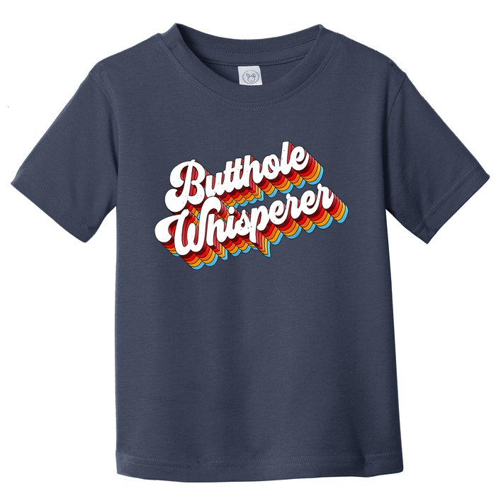 Butthole Whisperer Sarcastic Jokes Retro Toddler T-Shirt