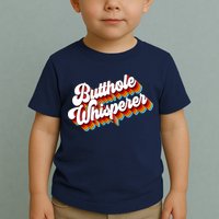 Butthole Whisperer Sarcastic Jokes Retro Toddler T-Shirt