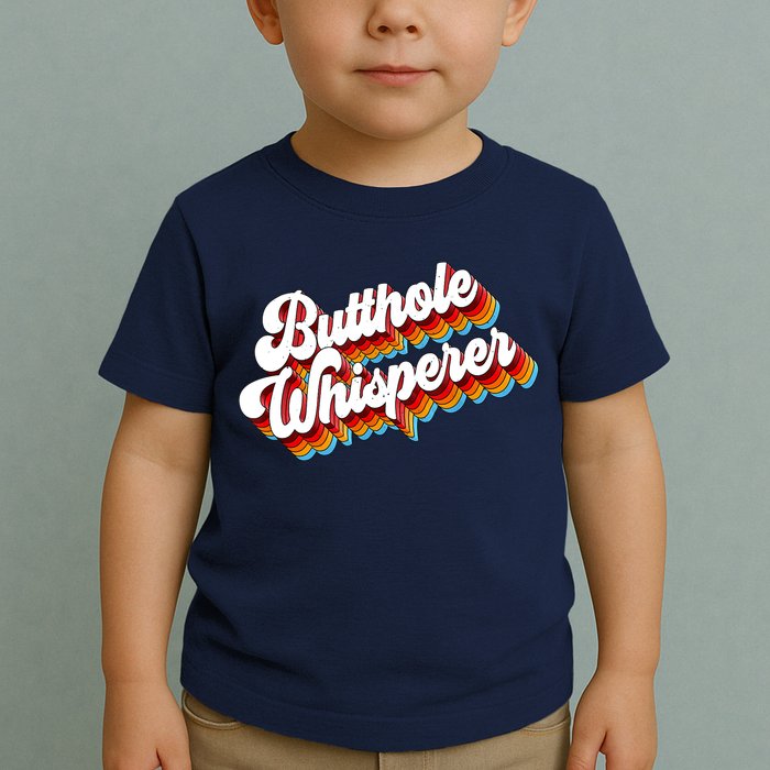 Butthole Whisperer Sarcastic Jokes Retro Toddler T-Shirt