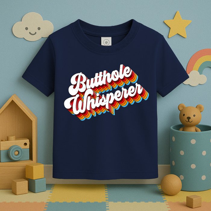 Butthole Whisperer Sarcastic Jokes Retro Toddler T-Shirt
