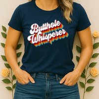 Butthole Whisperer Sarcastic Jokes Retro Womens T-Shirt