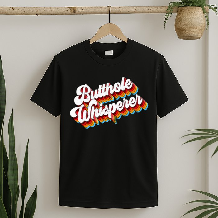 Butthole Whisperer Sarcastic Jokes Retro T-Shirt