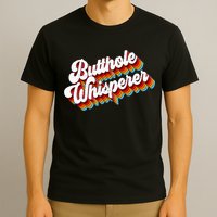 Butthole Whisperer Sarcastic Jokes Retro T-Shirt