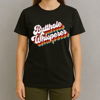 Butthole Whisperer Sarcastic Jokes Retro T-Shirt