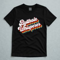 Butthole Whisperer Sarcastic Jokes Retro T-Shirt
