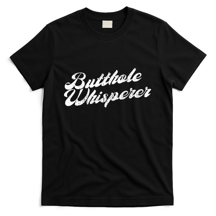 Butthole Whisperer Sarcastic Jokes Retro Funny T-Shirt