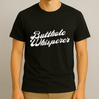 Butthole Whisperer Sarcastic Jokes Retro Funny T-Shirt