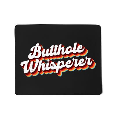 Butthole Whisperer Sarcastic Jokes Retro Funny Gift Mousepad