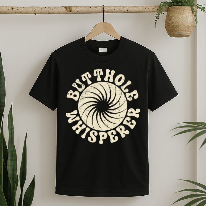 Butthole Whisperer Sarcastic Funny Retro Vintage T-Shirt