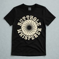 Butthole Whisperer Sarcastic Funny Retro Vintage T-Shirt