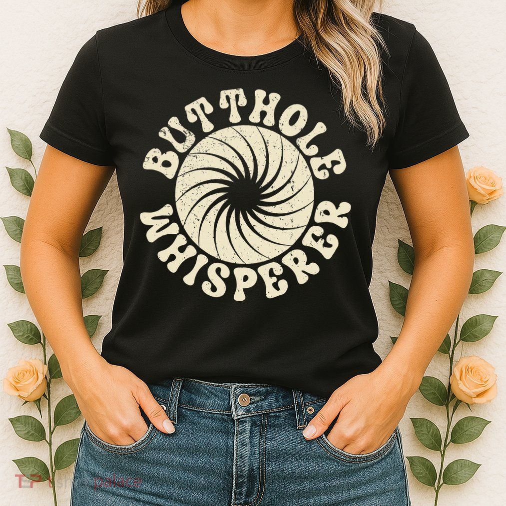 Butthole Whisperer Sarcastic Funny Retro Vintage Womens T-Shirt