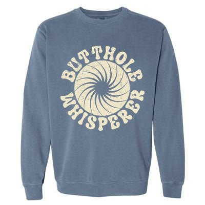 Butthole Whisperer Sarcastic Funny Retro Vintage Garment-Dyed Sweatshirt