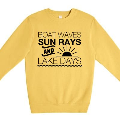 Boat Waves Sun Rays And Lake Days Gift Premium Crewneck Sweatshirt