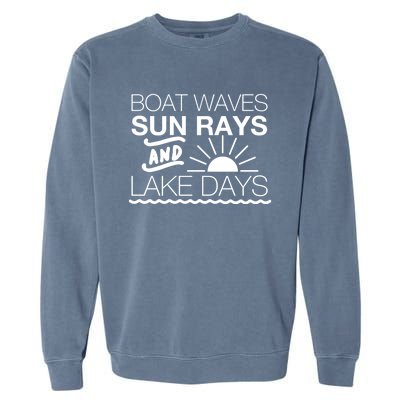 Boat Waves Sun Rays And Lake Days Gift Garment-Dyed Sweatshirt