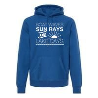 Boat Waves Sun Rays And Lake Days Gift Premium Hoodie