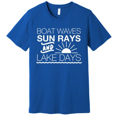 Boat Waves Sun Rays And Lake Days Gift Premium T-Shirt