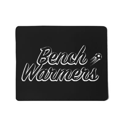 Bench Warmers Soccer Sports Mousepad