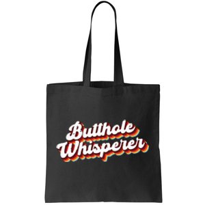 Butthole Whisperer Sarcastic Jokes Retro Funny Gift Tote Bag