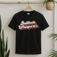 Butthole Whisperer Sarcastic Jokes T-Shirt