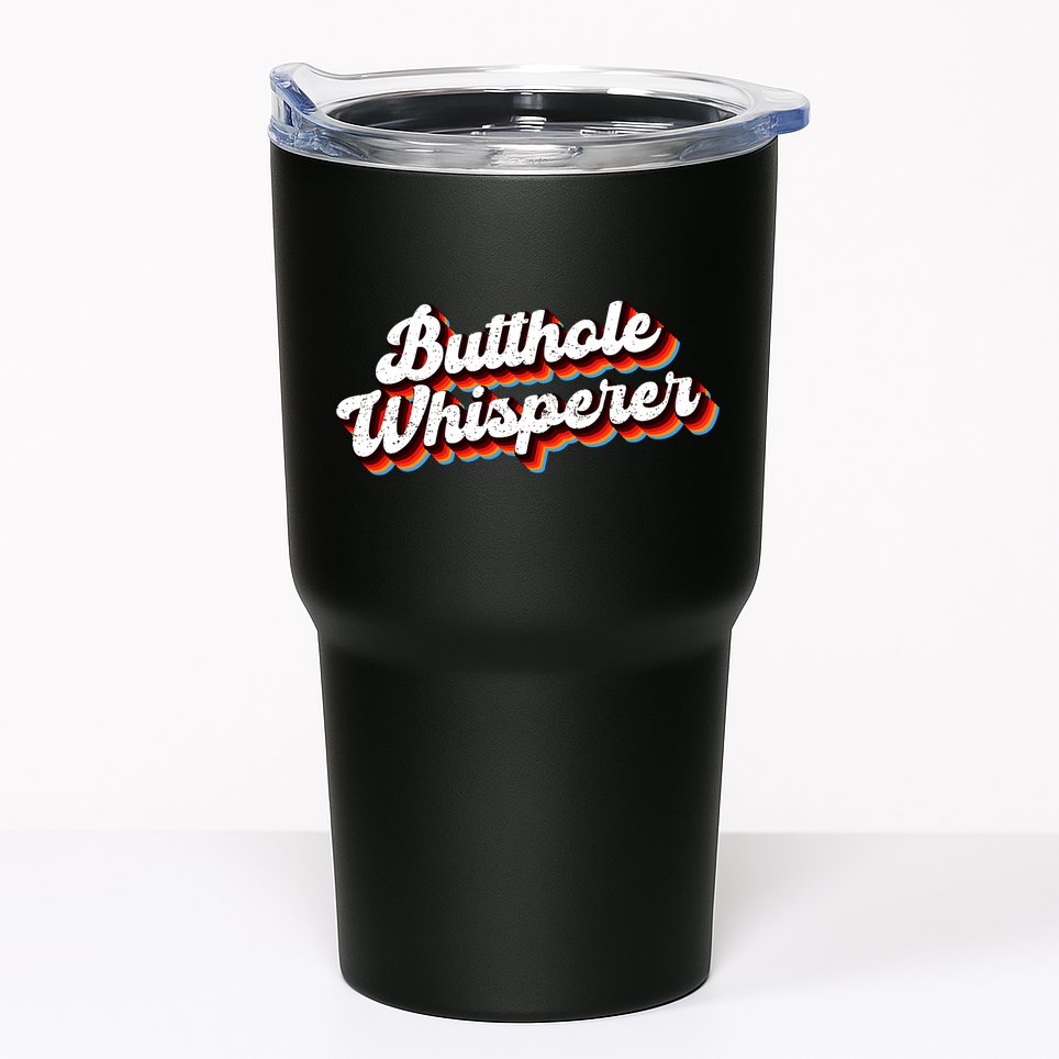 Butthole Whisperer Sarcastic Jokes Tumbler