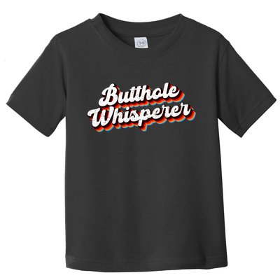 Butthole Whisperer Sarcastic Jokes Toddler T-Shirt