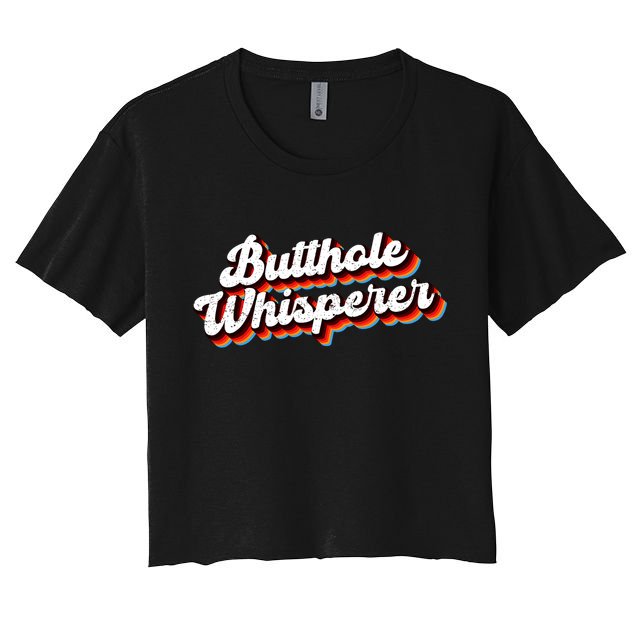 Butthole Whisperer Sarcastic Jokes Crop Top