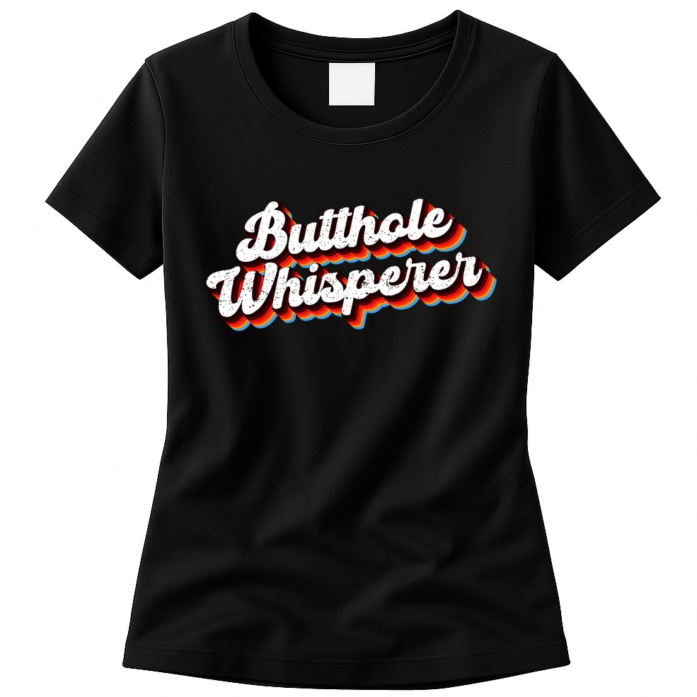 Butthole Whisperer Sarcastic Jokes Womens T-Shirt