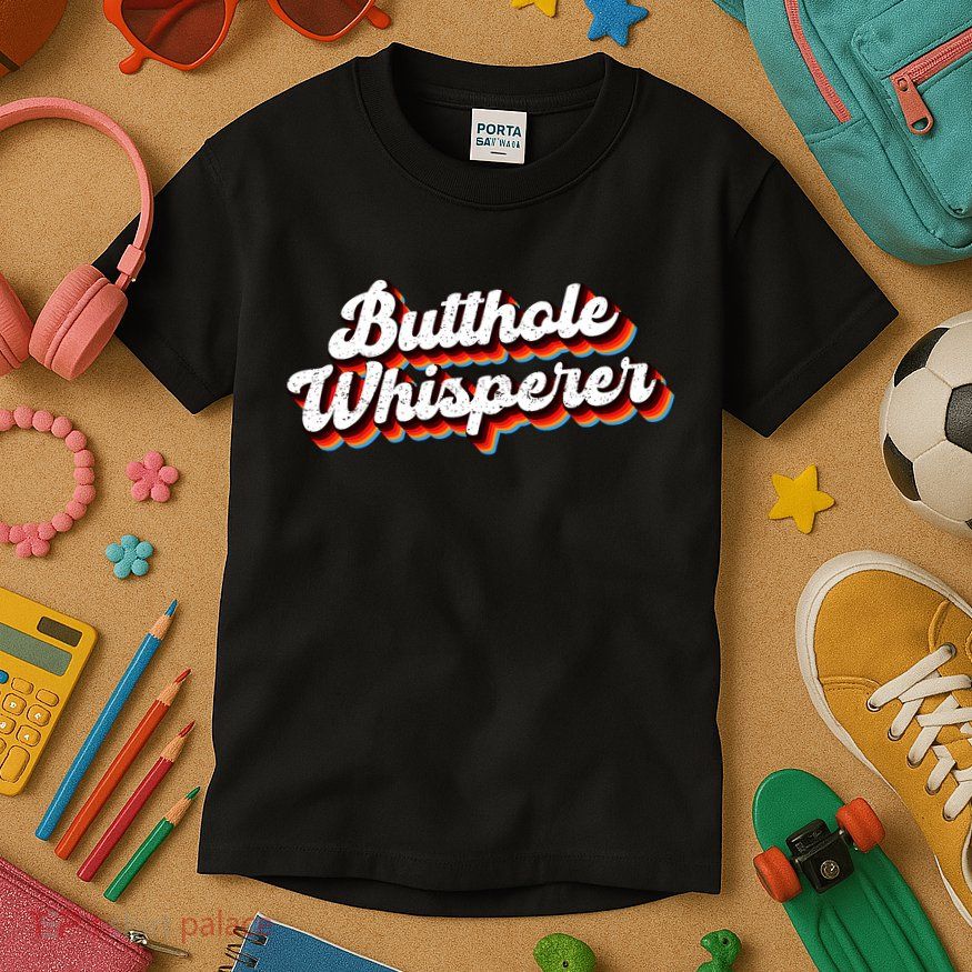 Butthole Whisperer Sarcastic Jokes Kids T-Shirt
