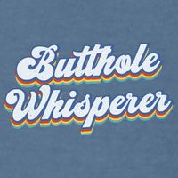 Butthole Whisperer Sarcastic Jokes Retro Funny Sarcastic Garment-Dyed Sweatshirt