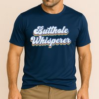 Butthole Whisperer Sarcastic Jokes Retro Funny Sarcastic Performance Shirt