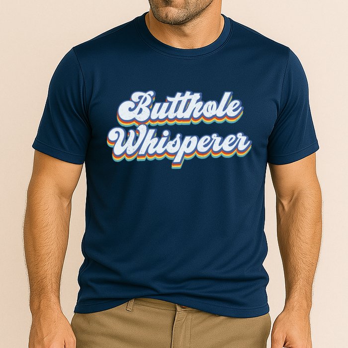 Butthole Whisperer Sarcastic Jokes Retro Funny Sarcastic Performance Shirt