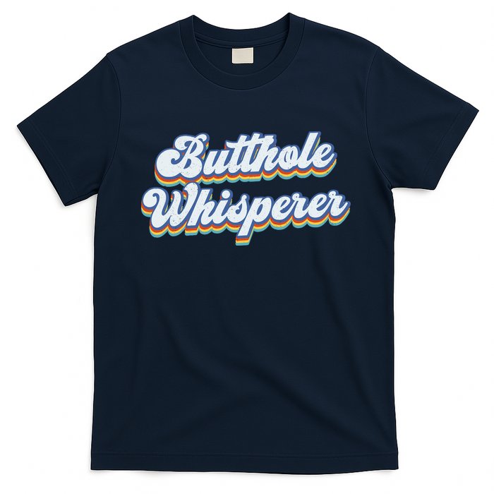 Butthole Whisperer Sarcastic Jokes Retro Funny Sarcastic T-Shirt