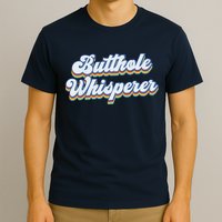Butthole Whisperer Sarcastic Jokes Retro Funny Sarcastic T-Shirt