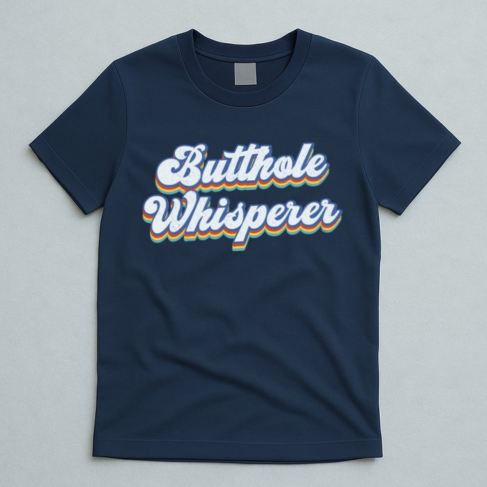 Butthole Whisperer Sarcastic Jokes Retro Funny Sarcastic T-Shirt