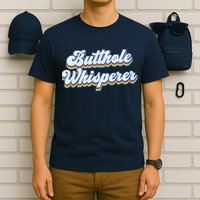 Butthole Whisperer Sarcastic Jokes Retro Funny Sarcastic T-Shirt