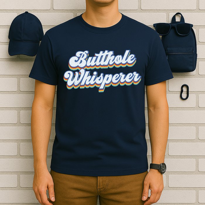 Butthole Whisperer Sarcastic Jokes Retro Funny Sarcastic T-Shirt