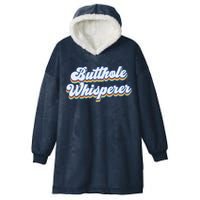Butthole Whisperer Sarcastic Jokes Retro Funny Sarcastic Hooded Wearable Blanket