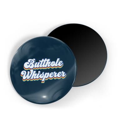 Butthole Whisperer Sarcastic Jokes Retro Funny Sarcastic Magnet