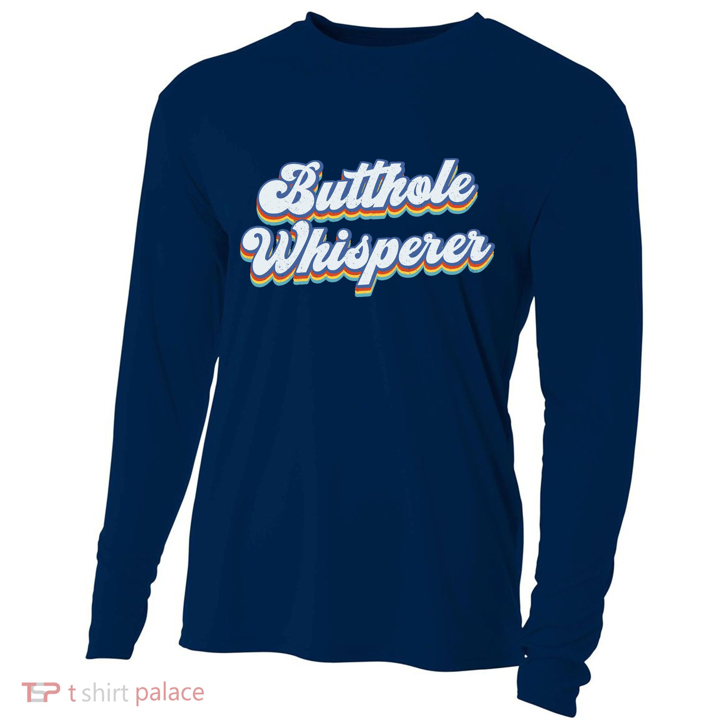 Butthole Whisperer Sarcastic Jokes Retro Funny Sarcastic Cooling Performance Long Sleeve Crew