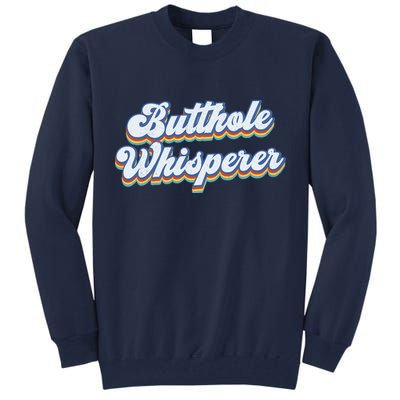 Butthole Whisperer Sarcastic Jokes Retro Funny Sarcastic Tall Sweatshirt