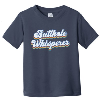 Butthole Whisperer Sarcastic Jokes Retro Funny Sarcastic Toddler T-Shirt
