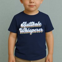 Butthole Whisperer Sarcastic Jokes Retro Funny Sarcastic Toddler T-Shirt