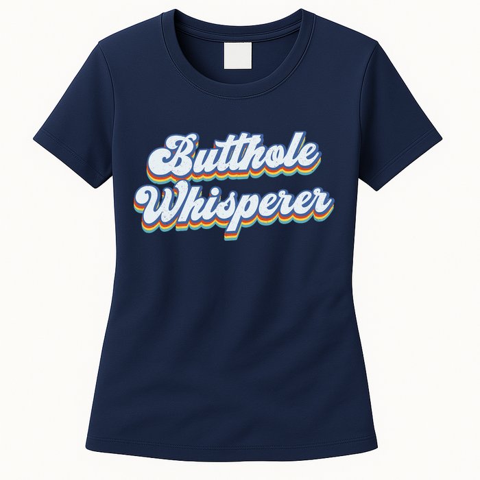 Butthole Whisperer Sarcastic Jokes Retro Funny Sarcastic Womens T-Shirt