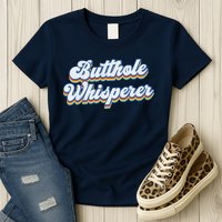 Butthole Whisperer Sarcastic Jokes Retro Funny Sarcastic Womens T-Shirt