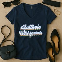 Butthole Whisperer Sarcastic Jokes Retro Funny Sarcastic Women's V-Neck T-Shirt