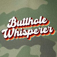 Butthole Whisperer Sarcastic Jokes Retro Funny Gift Legacy Tie Dye Trucker Hat