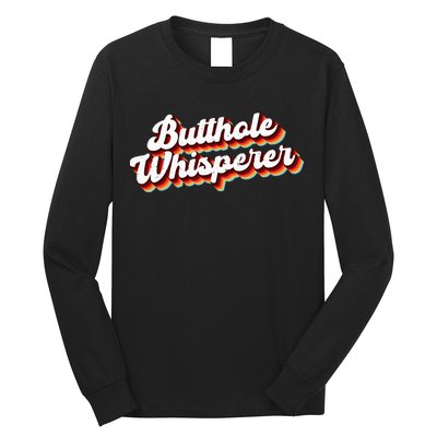 Butthole Whisperer Sarcastic Jokes Retro Funny Gift Long Sleeve Shirt