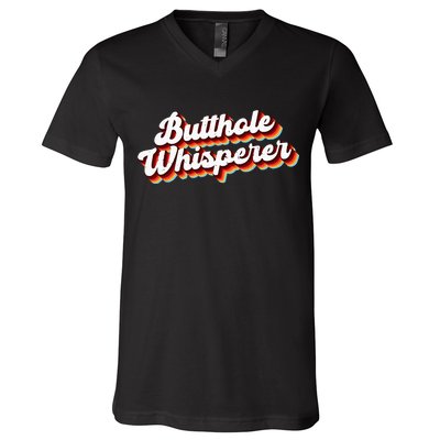 Butthole Whisperer Sarcastic Jokes Retro Funny Gift V-Neck T-Shirt